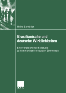 Brasilianische und deutsche Wirklichkeiten : Eine vergleichende Fallstudie zu kommunikativ erzeugten Sinnwelten