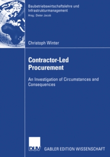 Contractor-Led Procurement : An Investigation of Circumstances and Consequences