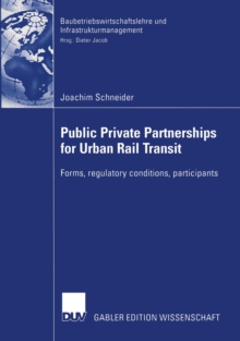 Public Private Partnership for Urban Rail Transit : Forms, regulatory conditions, participants