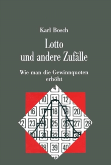 Lotto und andere Zufalle : Wie man die Gewinnquoten erhoht