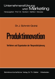 Produktinnovation : Verfahren und Organisation der Neuproduktplanung