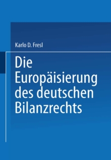 Die Europaisierung des deutschen Bilanzrechts