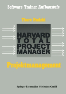 Projektmanagement mit dem HTPM : Harvard Total Project Manager