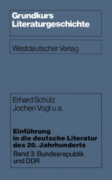 Einfuhrung in die deutsche Literatur des 20. Jahrhunderts : Band 3: Bundesrepublik und DDR