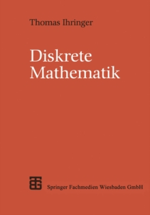 Diskrete Mathematik : Eine Einfuhrung in Theorie und Anwendungen