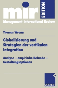 Globalisierung und Strategien der vertikalen Integration : Analyse - empirische Befunde - Gestaltungsoptionen