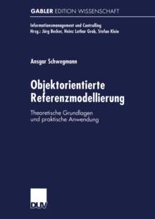 Objektorientierte Referenzmodellierung : Theoretische Grundlagen und praktische Anwendung