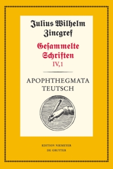 Apophthegmata teutsch : 1: Text. 2: Erlauterungen, Ubersetzungen und Verifizierungen mit einer Einleitung von Theodor Verweyen und Dieter Mertens
