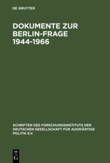 Dokumente zur Berlin-Frage 1944-1966