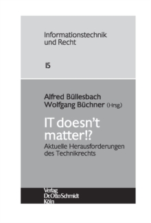 IT doesn't matter!? : Aktuelle Herausforderungen des Technikrechts