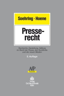 Presserecht : Recherche, Darstellung, Haftung im Recht der Presse, des Rundfunks und der neuen Medien