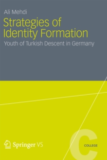 Strategies of Identity Formation : Youth of Turkish Descent in Germany