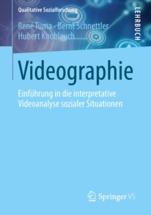Videographie : Einfuhrung in die interpretative Videoanalyse sozialer Situationen
