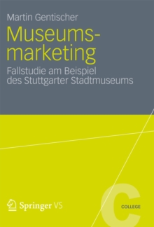 Museumsmarketing : Fallstudie am Beispiel des Stuttgarter Stadtmuseums
