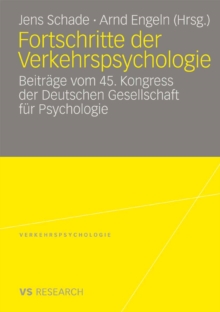 Fortschritte der Verkehrspsychologie : Beitrage vom 45. Kongress der Deutschen Gesellschaft fur Psychologie