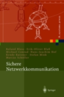 Sichere Netzwerkkommunikation : Grundlagen, Protokolle und Architekturen