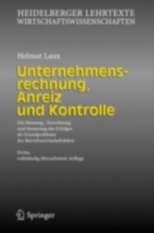 Unternehmensrechnung, Anreiz und Kontrolle : Die Messung, Zurechnung und Steuerung des Erfolges als Grundprobleme der Betriebswirtschaftslehre