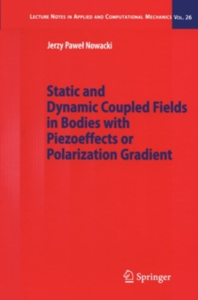 Static and Dynamic Coupled Fields in Bodies with Piezoeffects or Polarization Gradient