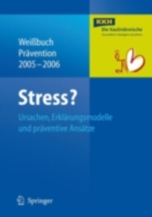Stress? : Ursachen, Erklarungsmodelle und praventive Ansatze
