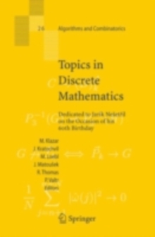 Topics in Discrete Mathematics : Dedicated to Jarik Nesetril on the Occasion of his 60th birthday