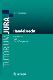 Handelsrecht : Grundkurs und Vertiefungskurs