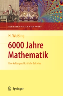6000 Jahre Mathematik : Eine kulturgeschichtliche Zeitreise - 2. Von Euler bis zur Gegenwart