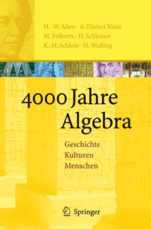 4000 Jahre Algebra : Geschichte. Kulturen. Menschen