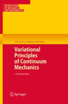 Variational Principles of Continuum Mechanics : I. Fundamentals