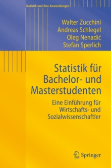 Statistik fur Bachelor- und Masterstudenten : Eine Einfuhrung fur Wirtschafts- und Sozialwissenschaftler