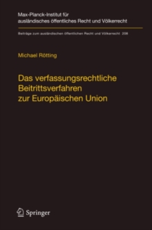 Das verfassungsrechtliche Beitrittsverfahren zur Europaischen Union : und seine Auswirkungen am Beispiel der Gotovina-Affare im kroatischen Beitrittsverfahren