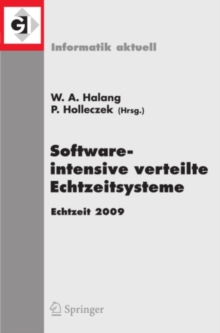 Software-intensive verteilte Echtzeitsysteme Echtzeit 2009 : Fachtagung des GI/GMA-Fachausschusses Echtzeitsysteme (real-time) Boppard, 19. und 20. November 2009