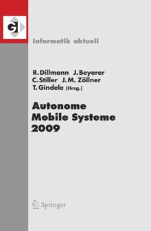 Autonome Mobile Systeme 2009 : 21. Fachgesprach Karlsruhe, 3./4. Dezember 2009