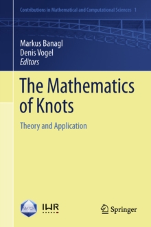 The Mathematics of Knots : Theory and Application