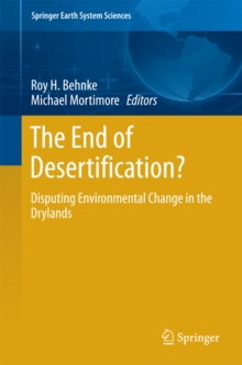 The End of Desertification? : Disputing Environmental Change in the Drylands