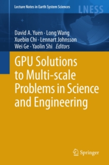 GPU Solutions to Multi-scale Problems in Science and Engineering