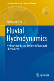 Fluvial Hydrodynamics : Hydrodynamic and Sediment Transport Phenomena