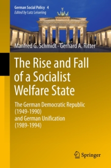 The Rise and Fall of a Socialist Welfare State : The German Democratic Republic (1949-1990) and German Unification (1989-1994)