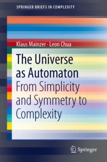 The Universe as Automaton : From Simplicity and Symmetry to Complexity