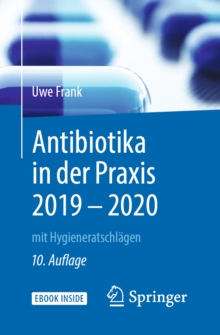 Antibiotika in der Praxis 2019 - 2020 : mit Hygieneratschlagen