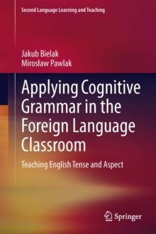 Applying Cognitive Grammar in the Foreign Language Classroom : Teaching English Tense and Aspect