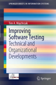 Improving Software Testing : Technical and Organizational Developments
