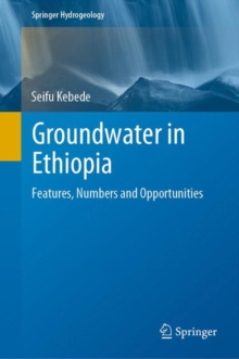 Groundwater in Ethiopia : Features, Numbers and Opportunities