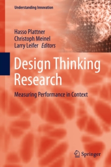 Design Thinking Research : Measuring Performance in Context