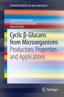 Cyclic -Glucans from Microorganisms : Production, Properties and Applications