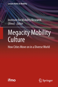 Megacity Mobility Culture : How Cities Move on in a Diverse World
