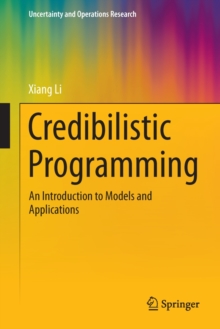 Credibilistic Programming : An Introduction to Models and Applications