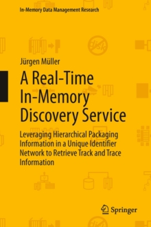 A Real-Time In-Memory Discovery Service : Leveraging Hierarchical Packaging Information in a Unique Identifier Network to Retrieve Track and Trace Information
