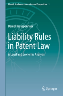 Liability Rules in Patent Law : A Legal and Economic Analysis
