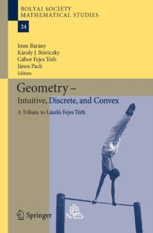 Geometry - Intuitive, Discrete, and Convex : A Tribute to Laszlo Fejes Toth
