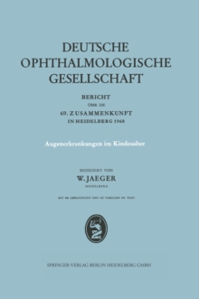 Augenerkrankungen im Kindesalter : Bericht Uber die 69. Zusammenkunft in Heidelberg 1968